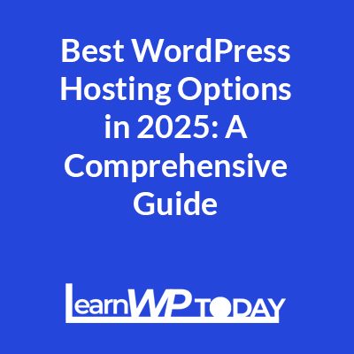 Best WordPress Hosting Options in 2025 - A Comprehensive Guide